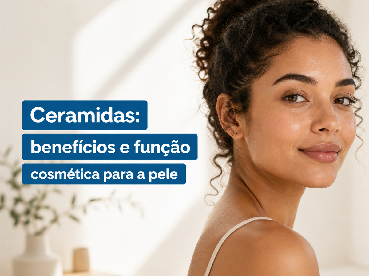 Ceramidas: benefícios e função cosmética para a pele