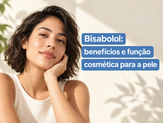 Bisabolol: benefícios e função cosmética para a pele