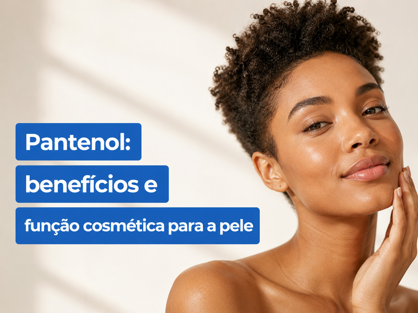 Pantenol: benefícios e função cosmética para a pele