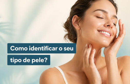 Como Identificar o meu tipo de Pele?